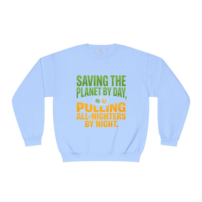 Crewneck Sweatshirt — "Saving the Planet by Day, Pulling All-Nighters by Night" Eco-Friendly Activist Pullover - ConsciousValues