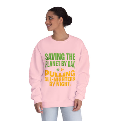 Crewneck Sweatshirt — "Saving the Planet by Day, Pulling All-Nighters by Night" Eco-Friendly Activist Pullover - ConsciousValues