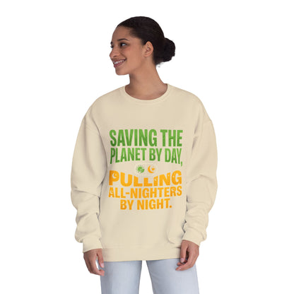 Crewneck Sweatshirt — "Saving the Planet by Day, Pulling All-Nighters by Night" Eco-Friendly Activist Pullover - ConsciousValues