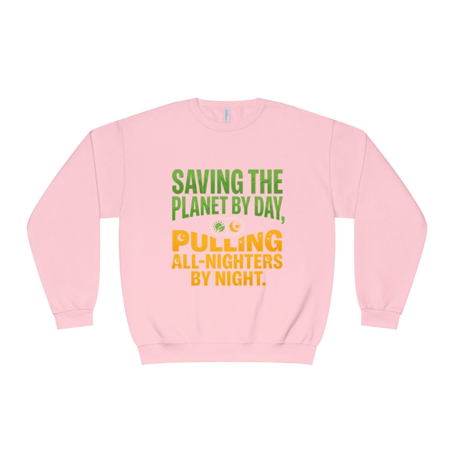 Crewneck Sweatshirt — "Saving the Planet by Day, Pulling All-Nighters by Night" Eco-Friendly Activist Pullover - ConsciousValues