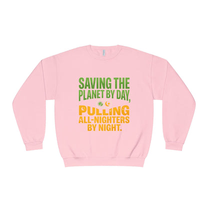 Crewneck Sweatshirt — "Saving the Planet by Day, Pulling All-Nighters by Night" Eco-Friendly Activist Pullover - ConsciousValues