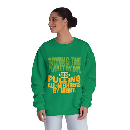 Crewneck Sweatshirt — "Saving the Planet by Day, Pulling All-Nighters by Night" Eco-Friendly Activist Pullover - ConsciousValues