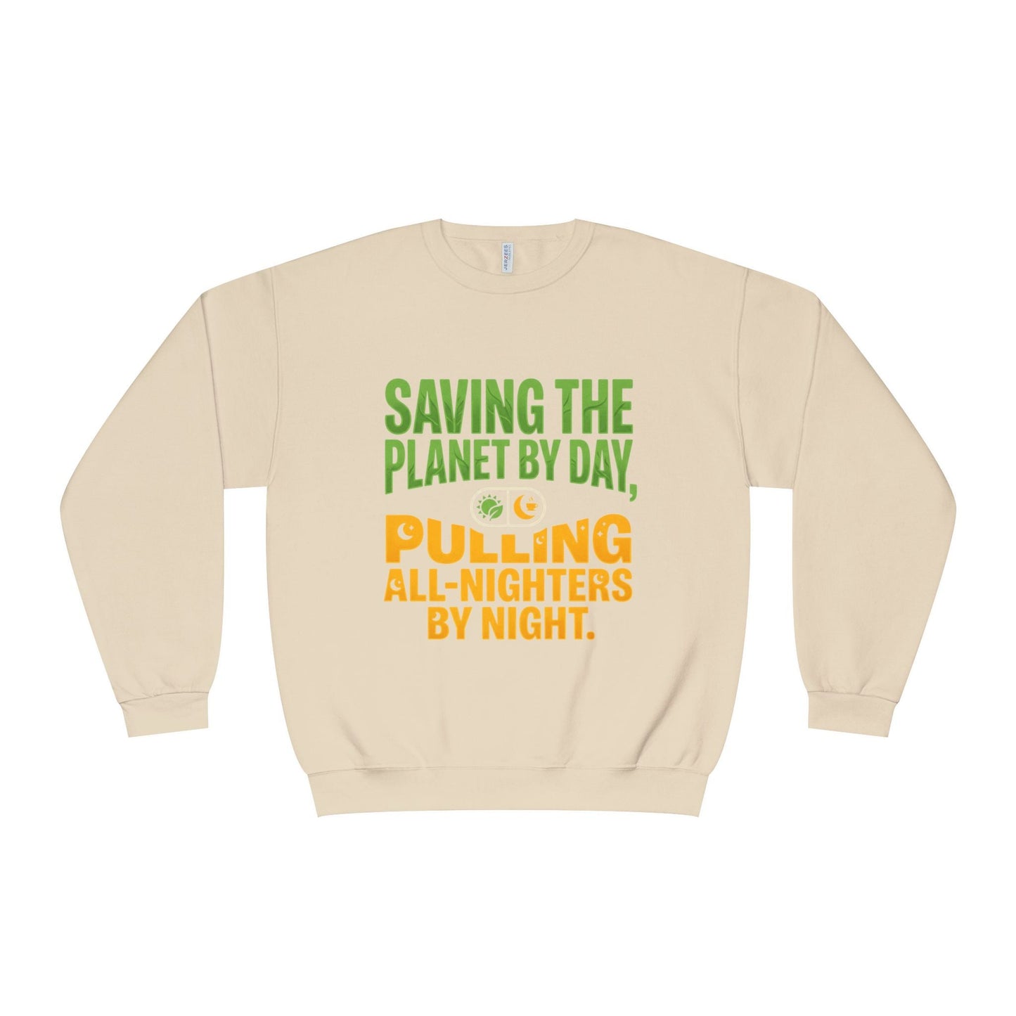 Crewneck Sweatshirt — "Saving the Planet by Day, Pulling All-Nighters by Night" Eco-Friendly Activist Pullover - ConsciousValues