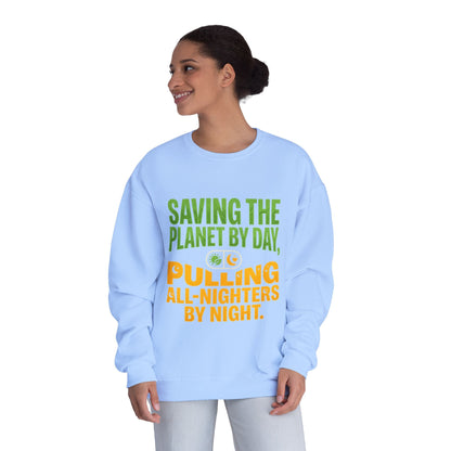 Crewneck Sweatshirt — "Saving the Planet by Day, Pulling All-Nighters by Night" Eco-Friendly Activist Pullover - ConsciousValues
