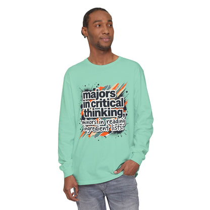 Critical Thinking Major Long Sleeve Tee — "Majors in Critical Thinking, Minors in Reading Ingredient Lists" - ConsciousValues