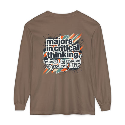 Critical Thinking Major Long Sleeve Tee — "Majors in Critical Thinking, Minors in Reading Ingredient Lists" - ConsciousValues