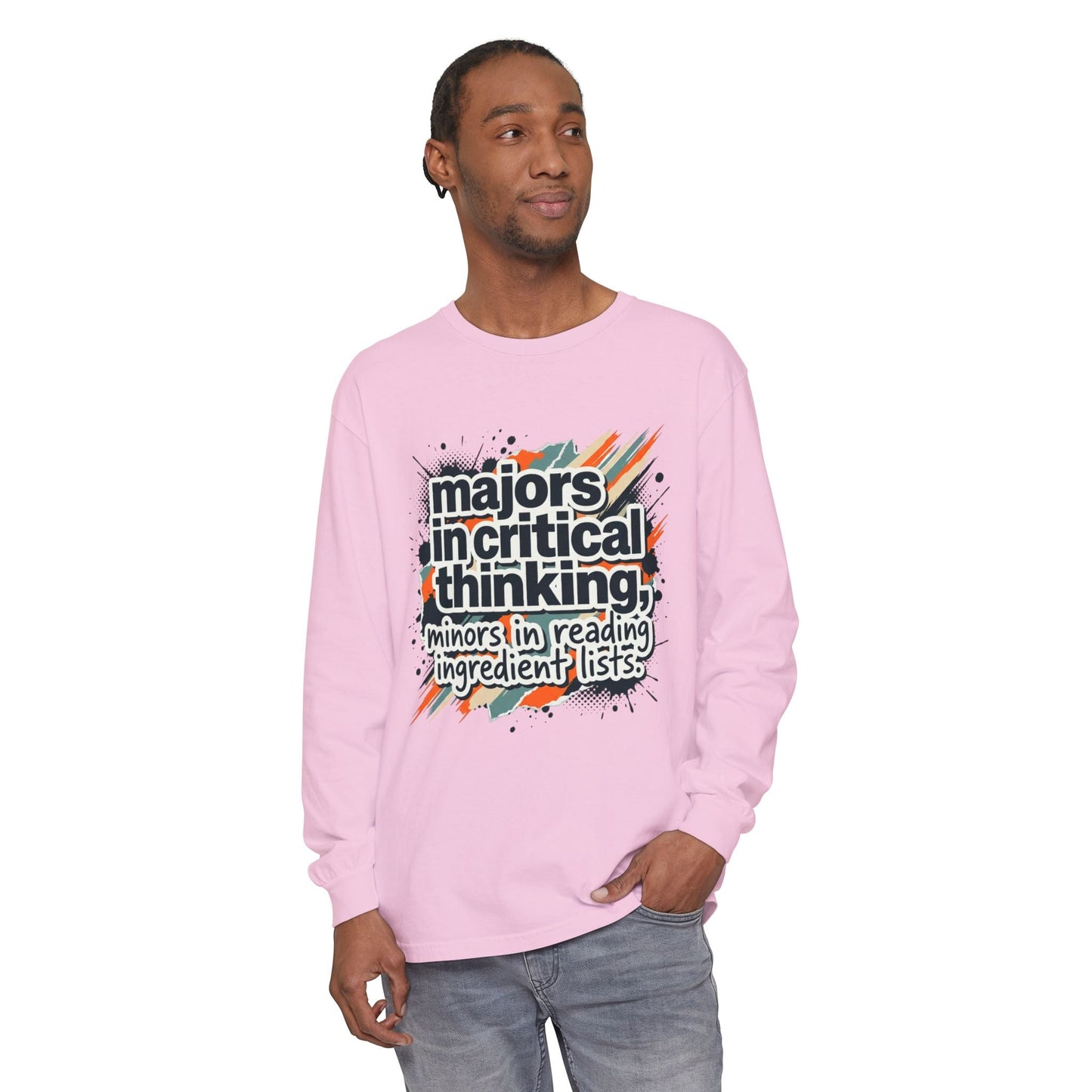 Critical Thinking Major Long Sleeve Tee — "Majors in Critical Thinking, Minors in Reading Ingredient Lists" - ConsciousValues