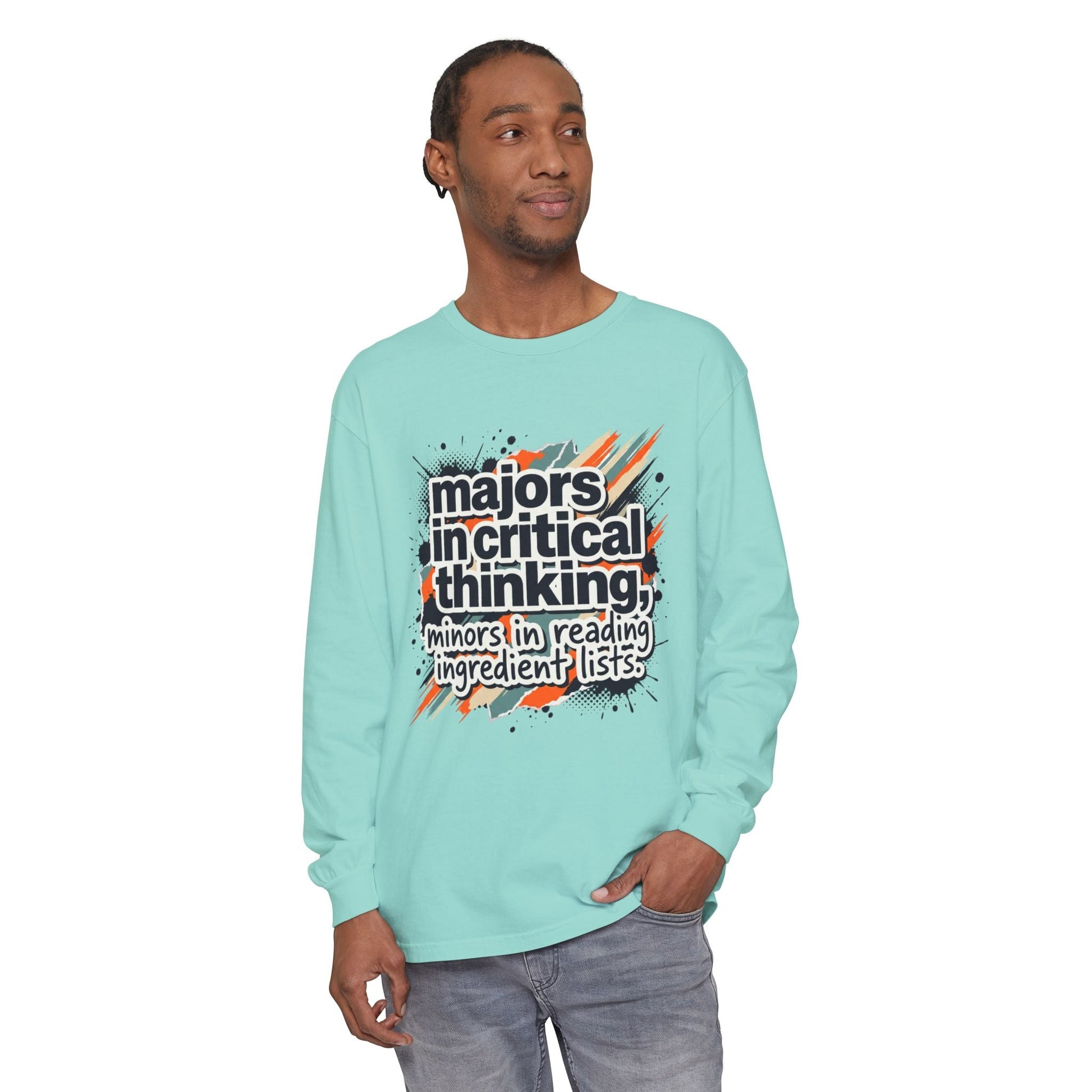 Critical Thinking Major Long Sleeve Tee — "Majors in Critical Thinking, Minors in Reading Ingredient Lists" - ConsciousValues