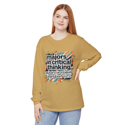 Critical Thinking Major Long Sleeve Tee — "Majors in Critical Thinking, Minors in Reading Ingredient Lists" - ConsciousValues