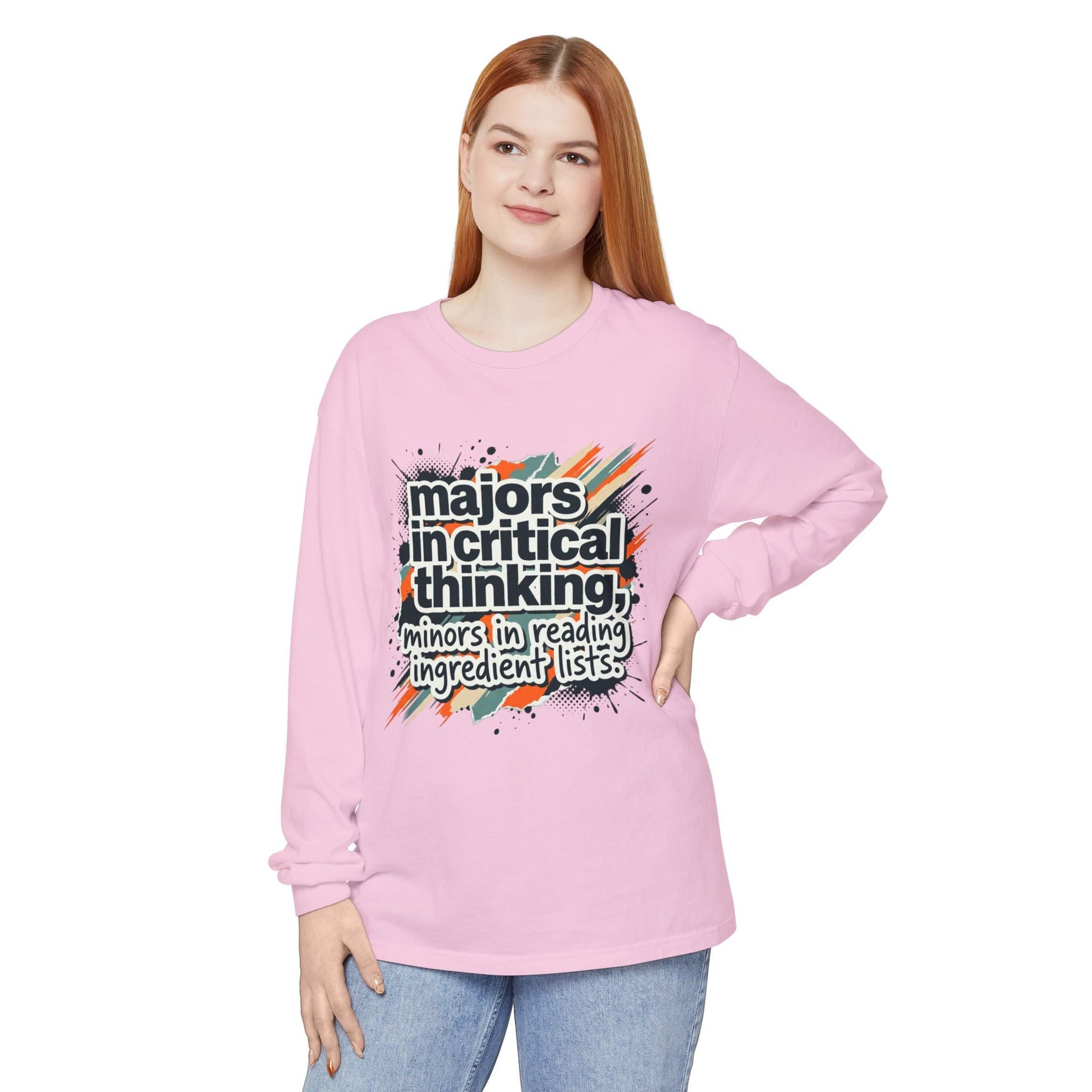 Critical Thinking Major Long Sleeve Tee — "Majors in Critical Thinking, Minors in Reading Ingredient Lists" - ConsciousValues