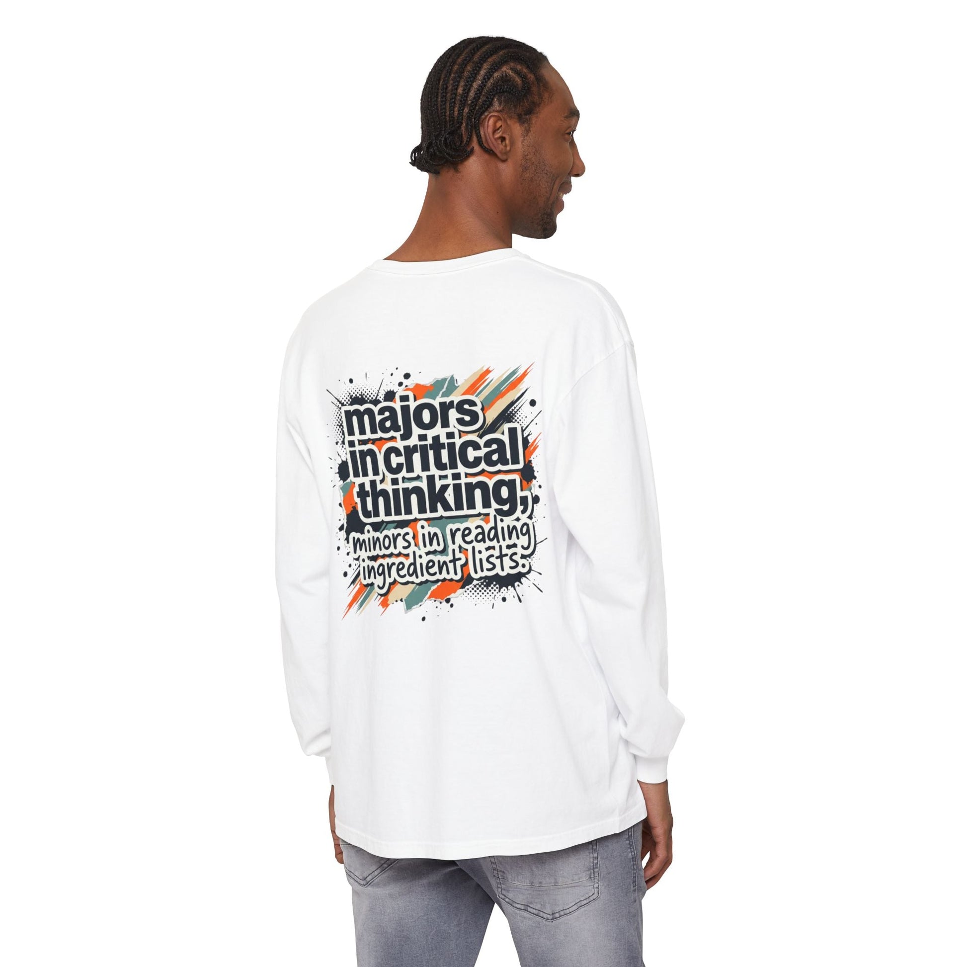 Critical Thinking Major Long Sleeve Tee — "Majors in Critical Thinking, Minors in Reading Ingredient Lists" - ConsciousValues