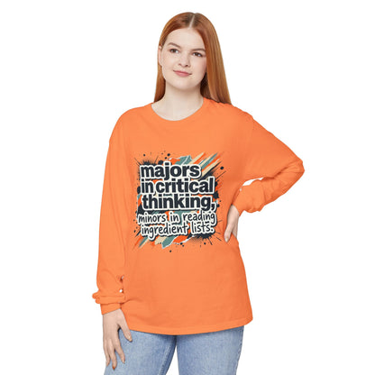 Critical Thinking Major Long Sleeve Tee — "Majors in Critical Thinking, Minors in Reading Ingredient Lists" - ConsciousValues