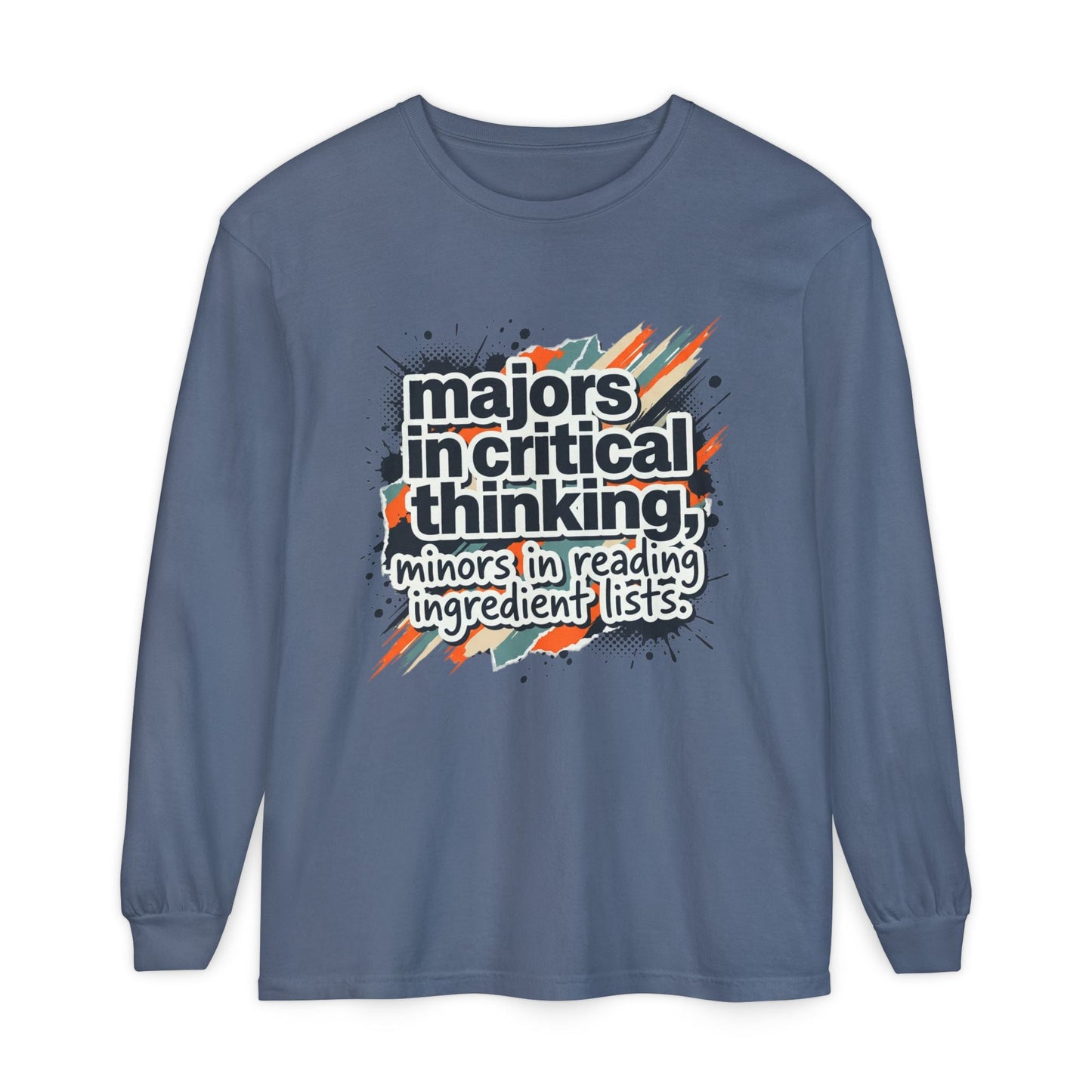 Critical Thinking Major Long Sleeve Tee — "Majors in Critical Thinking, Minors in Reading Ingredient Lists" - ConsciousValues