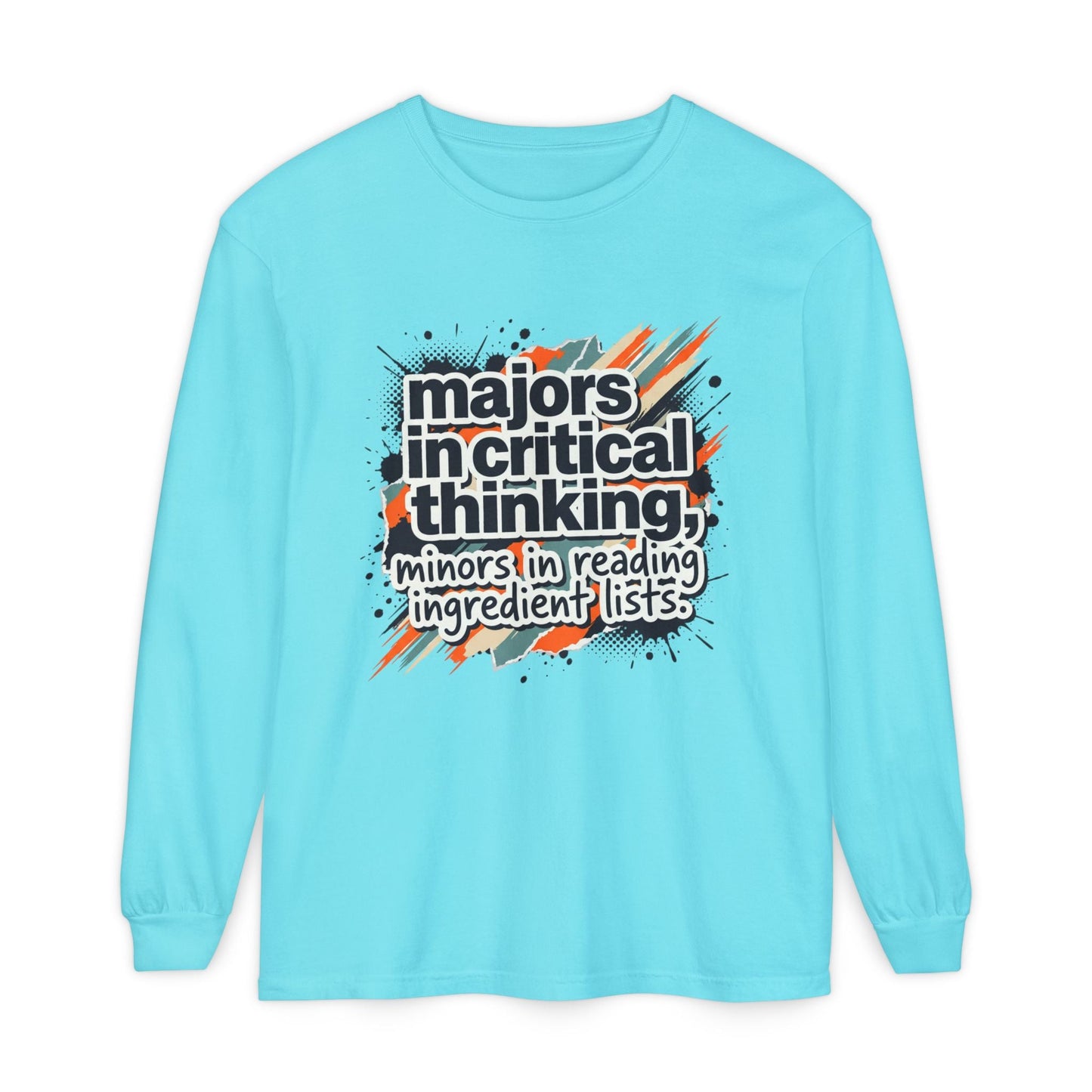 Critical Thinking Major Long Sleeve Tee — "Majors in Critical Thinking, Minors in Reading Ingredient Lists" - ConsciousValues