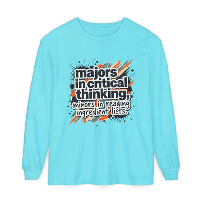 Critical Thinking Major Long Sleeve Tee — "Majors in Critical Thinking, Minors in Reading Ingredient Lists" - ConsciousValues