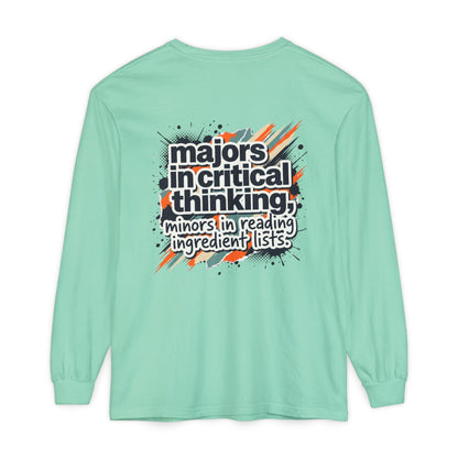 Critical Thinking Major Long Sleeve Tee — "Majors in Critical Thinking, Minors in Reading Ingredient Lists" - ConsciousValues
