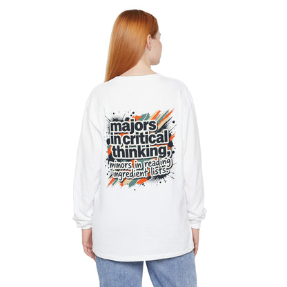 Critical Thinking Major Long Sleeve Tee — "Majors in Critical Thinking, Minors in Reading Ingredient Lists" - ConsciousValues
