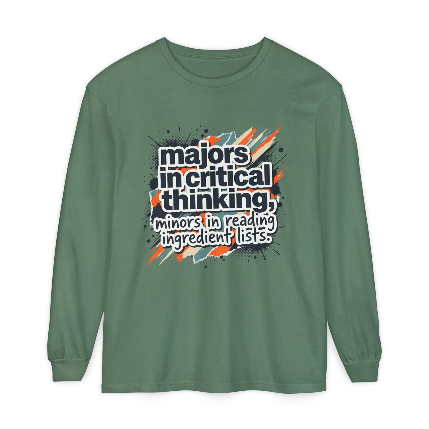Critical Thinking Major Long Sleeve Tee — "Majors in Critical Thinking, Minors in Reading Ingredient Lists" - ConsciousValues