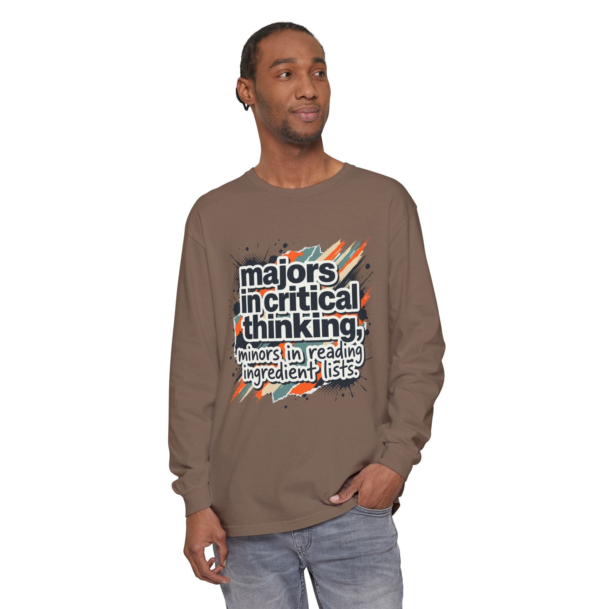 Critical Thinking Major Long Sleeve Tee — "Majors in Critical Thinking, Minors in Reading Ingredient Lists" - ConsciousValues