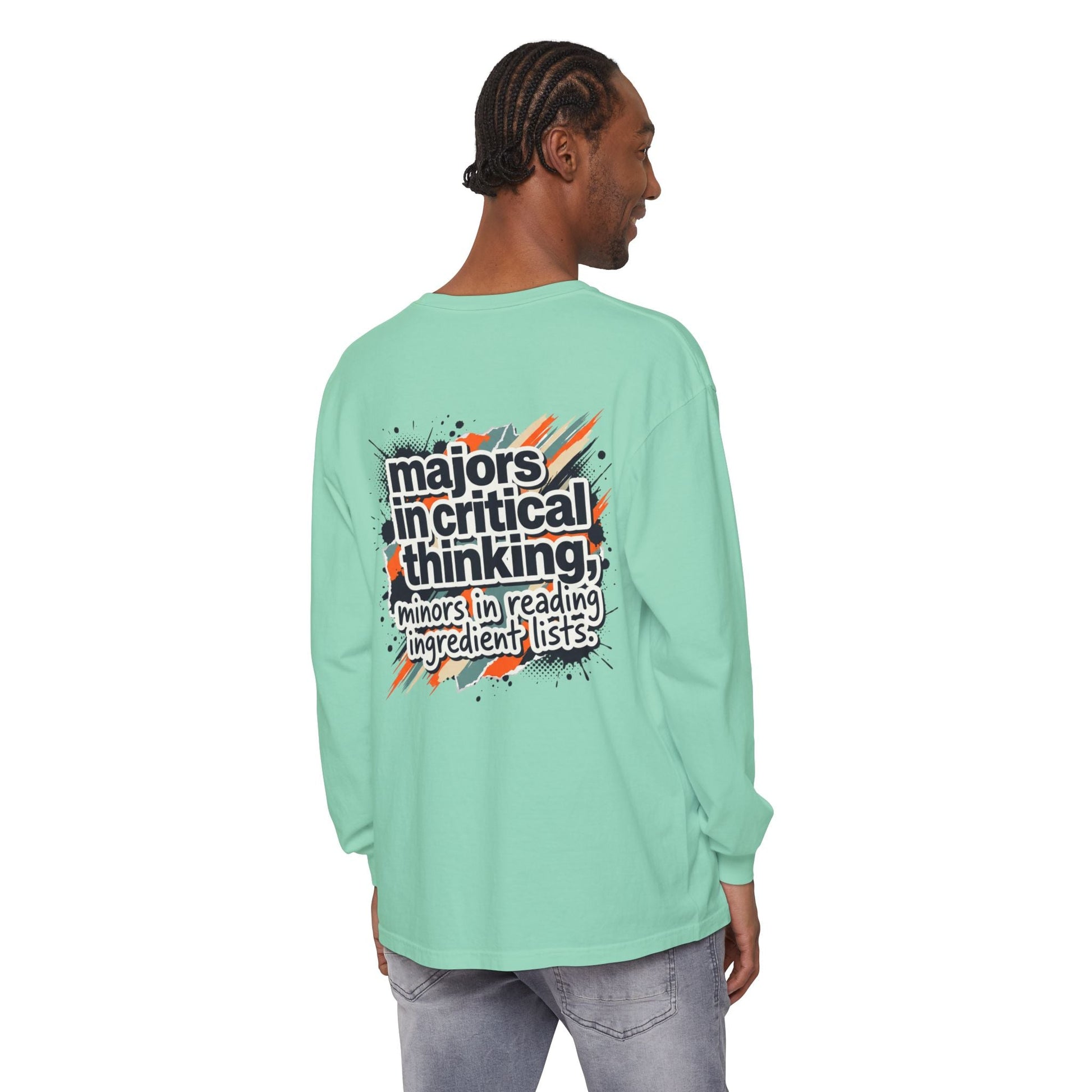 Critical Thinking Major Long Sleeve Tee — "Majors in Critical Thinking, Minors in Reading Ingredient Lists" - ConsciousValues