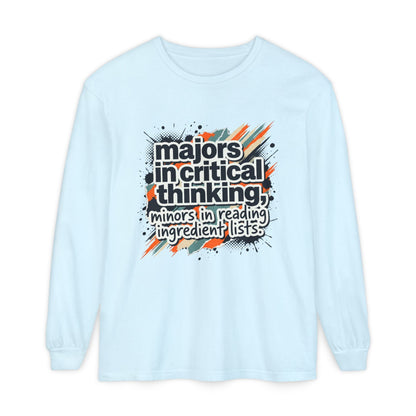 Critical Thinking Major Long Sleeve Tee — "Majors in Critical Thinking, Minors in Reading Ingredient Lists" - ConsciousValues