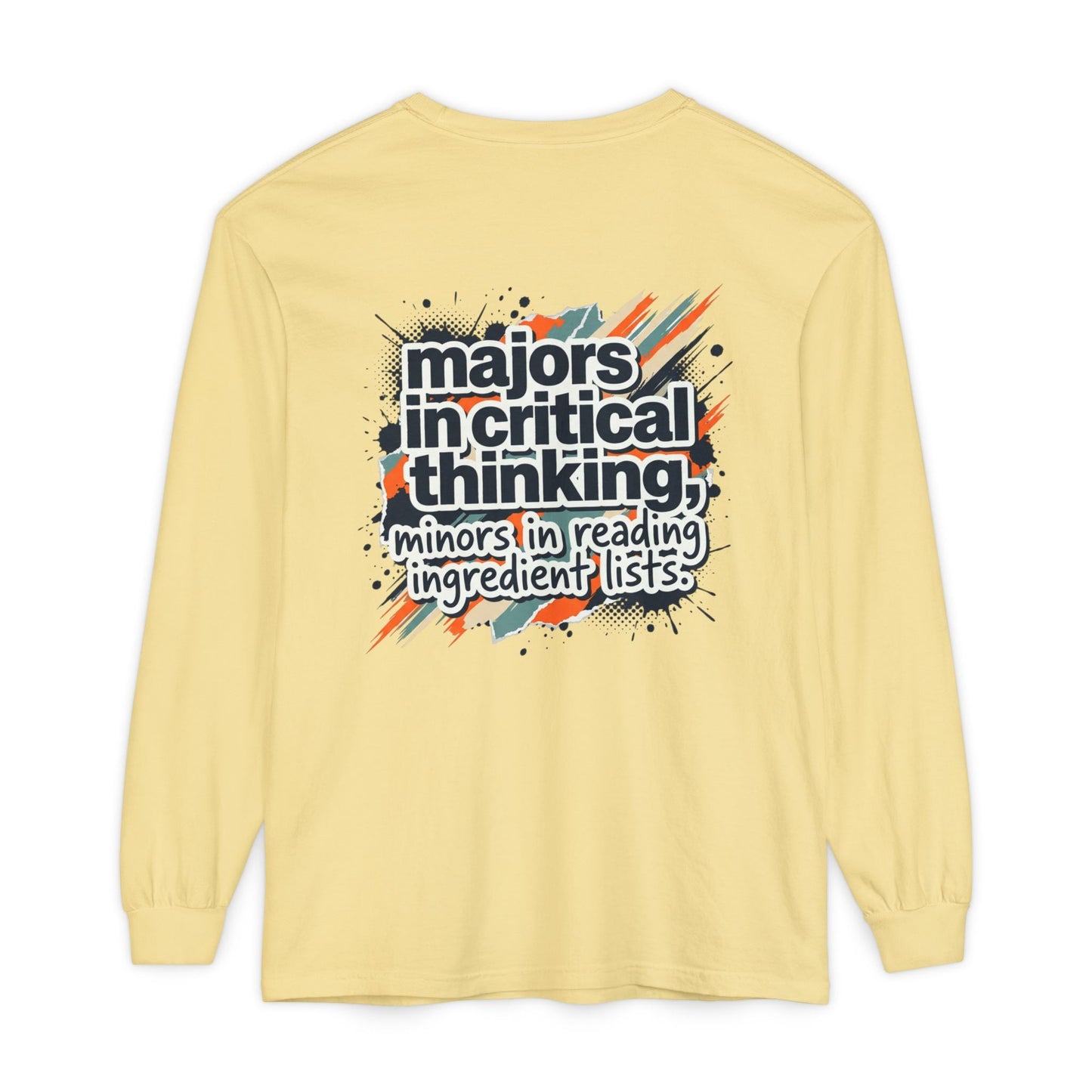 Critical Thinking Major Long Sleeve Tee — "Majors in Critical Thinking, Minors in Reading Ingredient Lists" - ConsciousValues