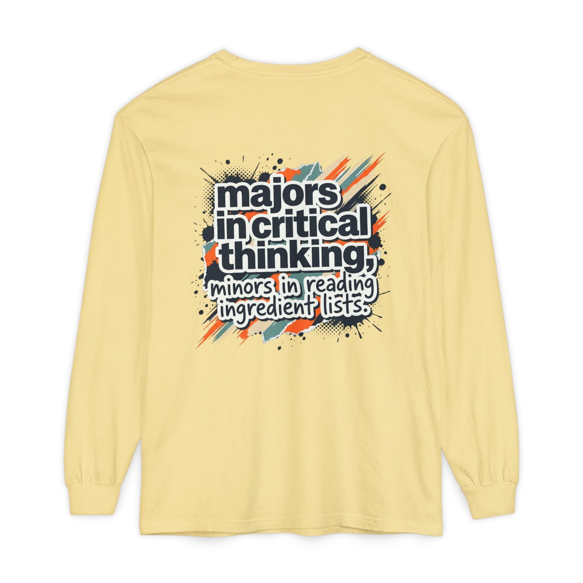 Critical Thinking Major Long Sleeve Tee — "Majors in Critical Thinking, Minors in Reading Ingredient Lists" - ConsciousValues