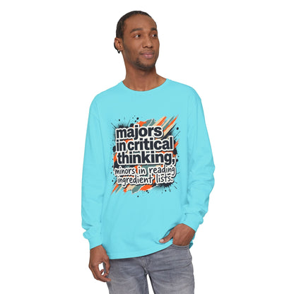 Critical Thinking Major Long Sleeve Tee — "Majors in Critical Thinking, Minors in Reading Ingredient Lists" - ConsciousValues
