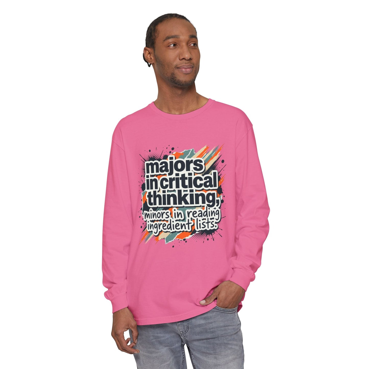 Critical Thinking Major Long Sleeve Tee — "Majors in Critical Thinking, Minors in Reading Ingredient Lists" - ConsciousValues