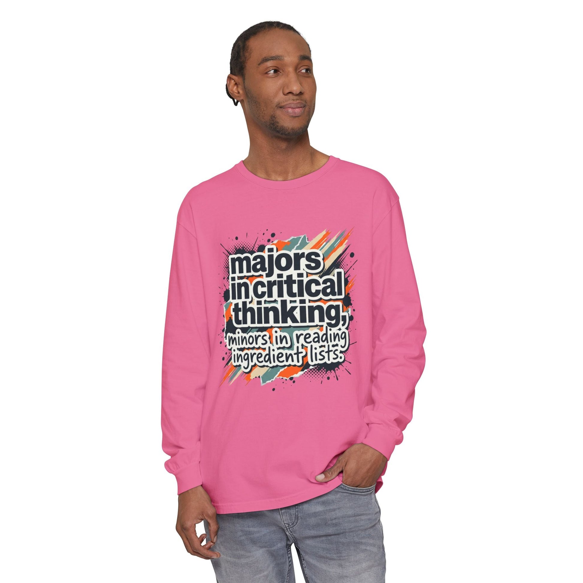 Critical Thinking Major Long Sleeve Tee — "Majors in Critical Thinking, Minors in Reading Ingredient Lists" - ConsciousValues