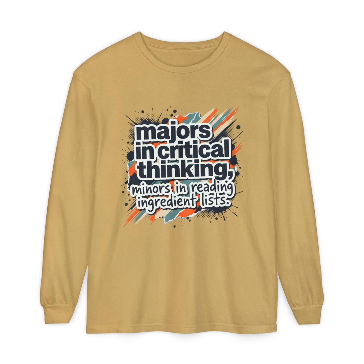 Critical Thinking Major Long Sleeve Tee — "Majors in Critical Thinking, Minors in Reading Ingredient Lists" - ConsciousValues