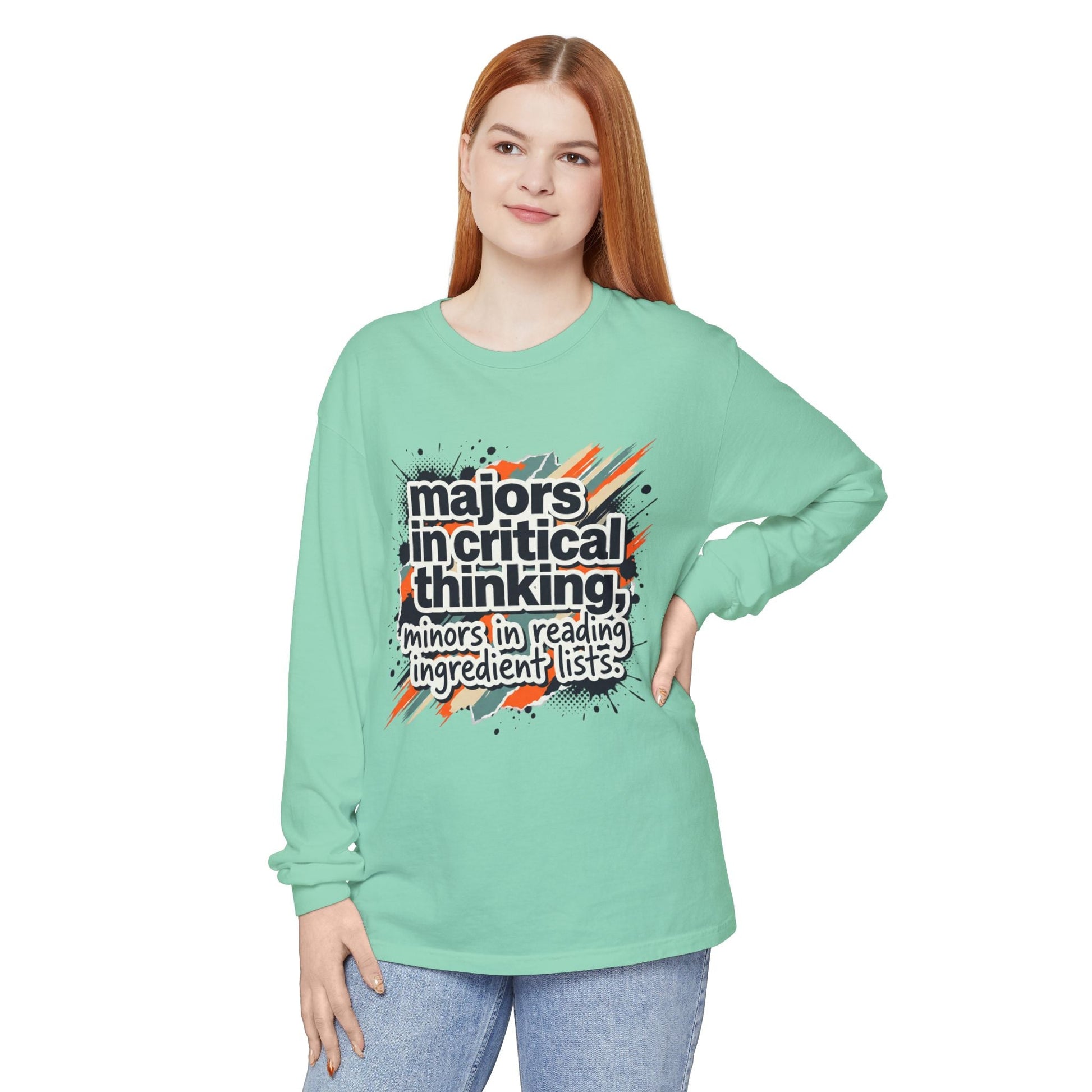 Critical Thinking Major Long Sleeve Tee — "Majors in Critical Thinking, Minors in Reading Ingredient Lists" - ConsciousValues