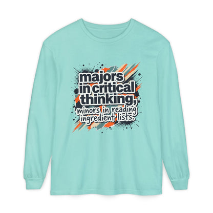 Critical Thinking Major Long Sleeve Tee — "Majors in Critical Thinking, Minors in Reading Ingredient Lists" - ConsciousValues