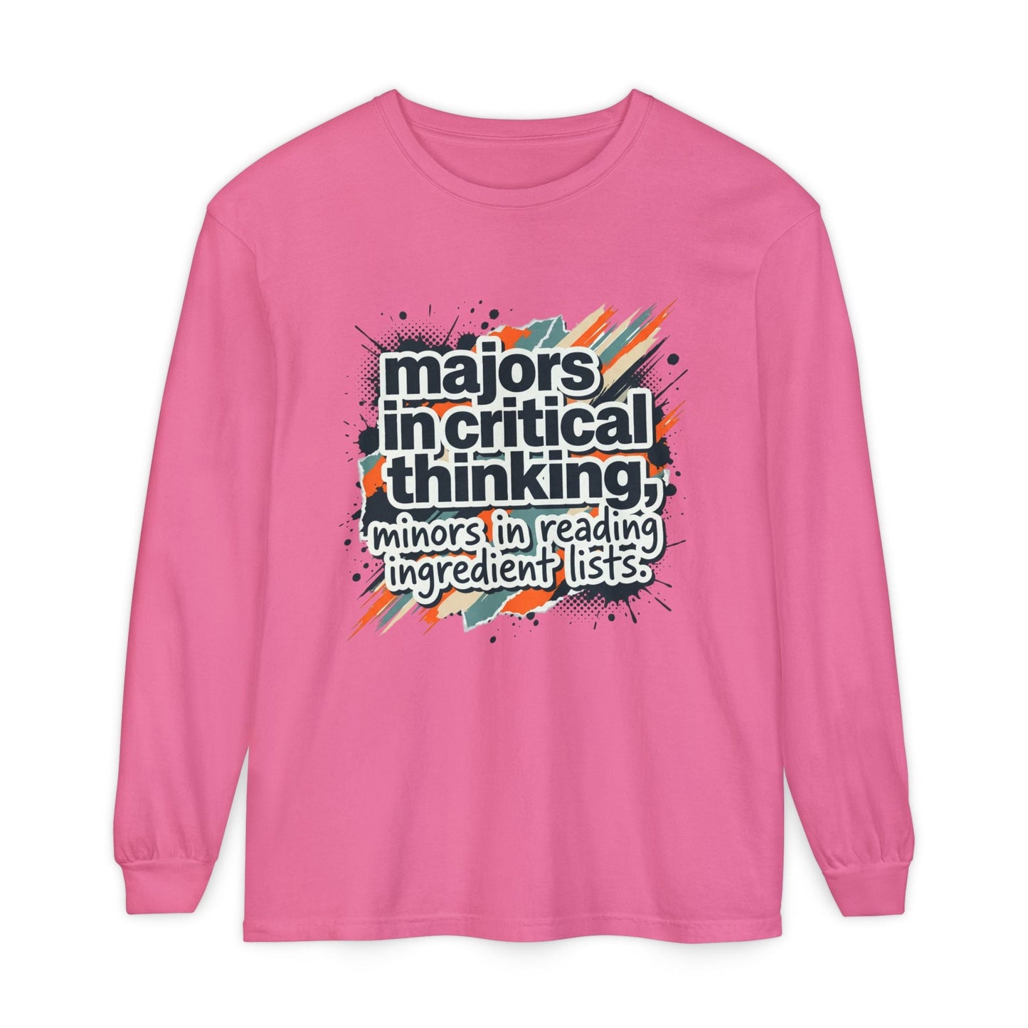 Critical Thinking Major Long Sleeve Tee — "Majors in Critical Thinking, Minors in Reading Ingredient Lists" - ConsciousValues