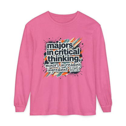 Critical Thinking Major Long Sleeve Tee — "Majors in Critical Thinking, Minors in Reading Ingredient Lists" - ConsciousValues
