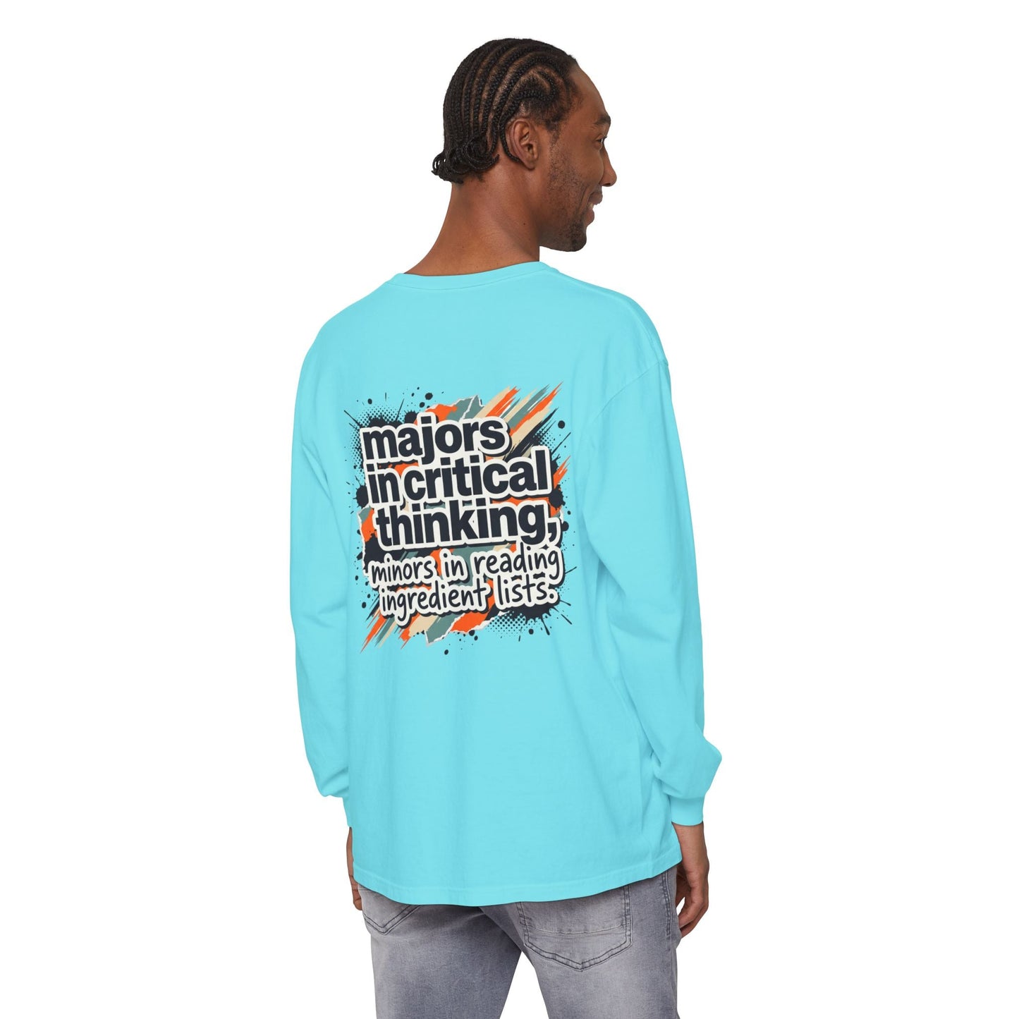 Critical Thinking Major Long Sleeve Tee — "Majors in Critical Thinking, Minors in Reading Ingredient Lists" - ConsciousValues