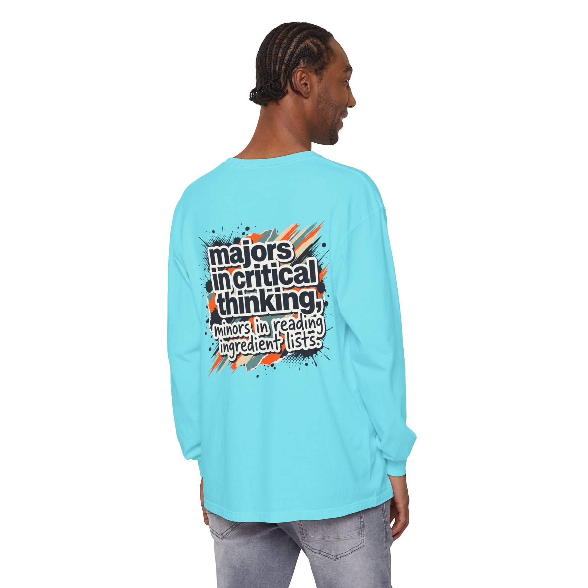 Critical Thinking Major Long Sleeve Tee — "Majors in Critical Thinking, Minors in Reading Ingredient Lists" - ConsciousValues