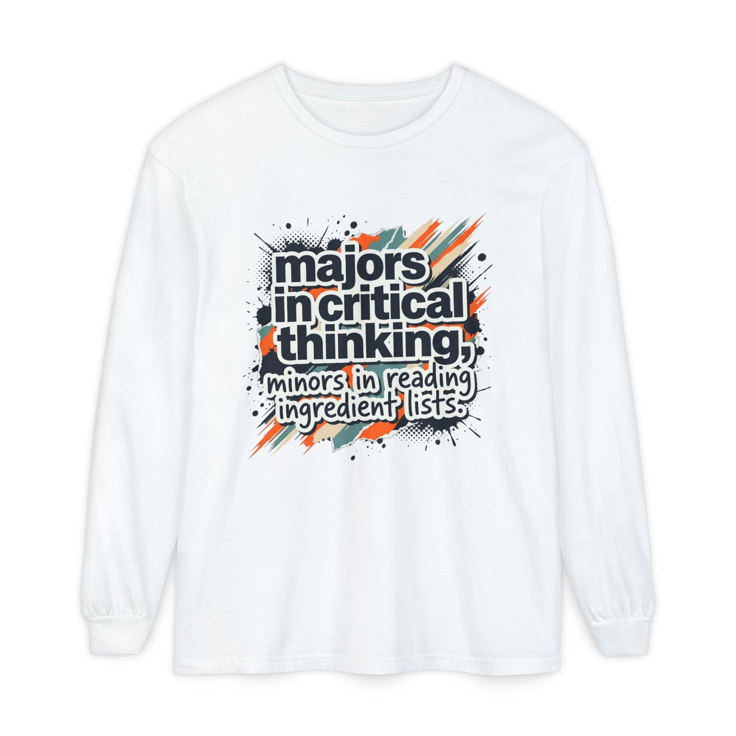 Critical Thinking Major Long Sleeve Tee — "Majors in Critical Thinking, Minors in Reading Ingredient Lists" - ConsciousValues