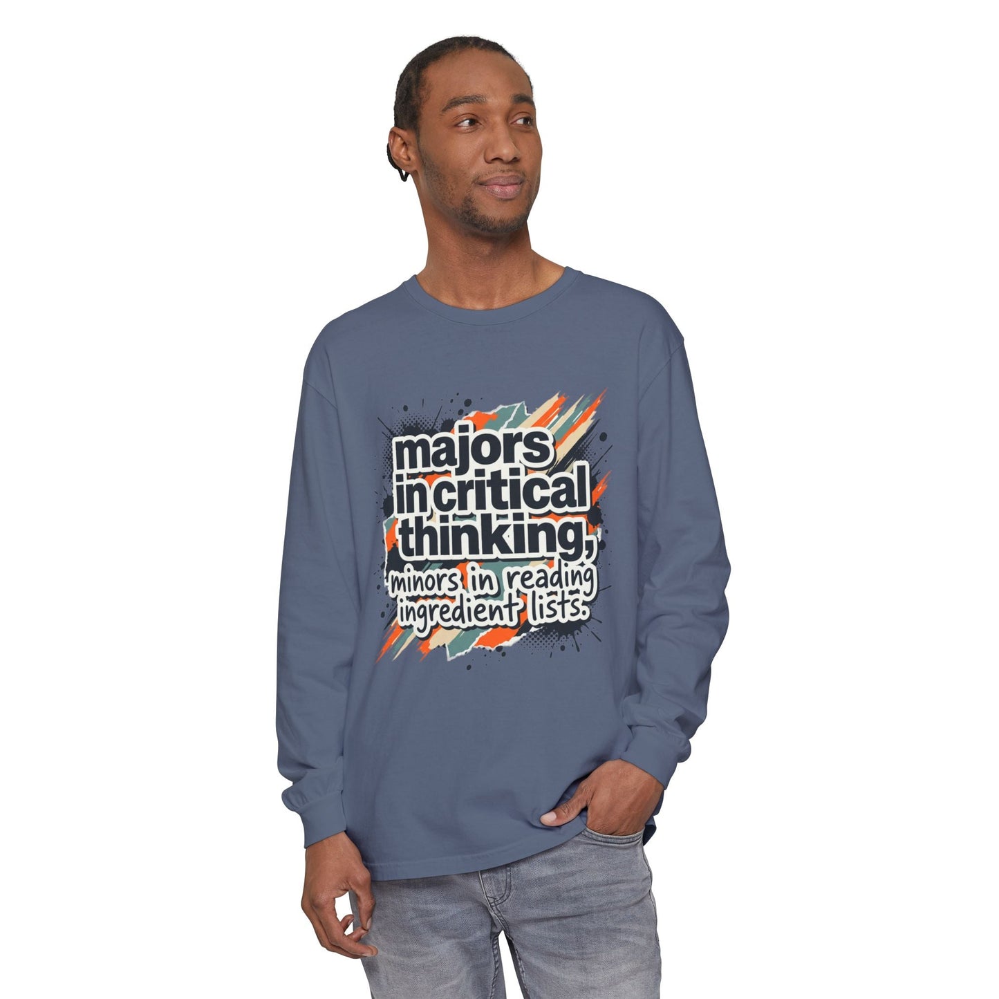 Critical Thinking Major Long Sleeve Tee — "Majors in Critical Thinking, Minors in Reading Ingredient Lists" - ConsciousValues