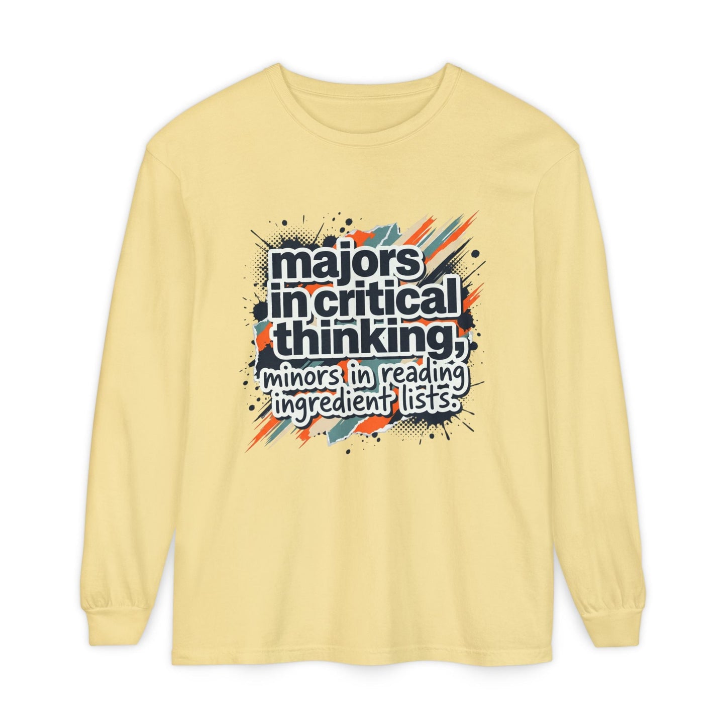 Critical Thinking Major Long Sleeve Tee — "Majors in Critical Thinking, Minors in Reading Ingredient Lists" - ConsciousValues