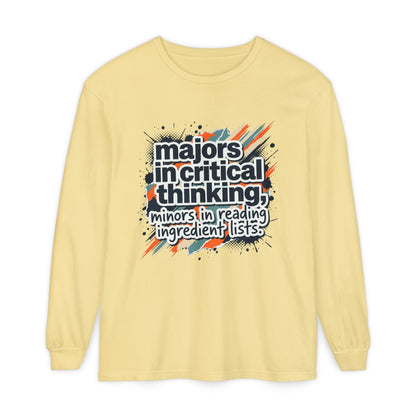 Critical Thinking Major Long Sleeve Tee — "Majors in Critical Thinking, Minors in Reading Ingredient Lists" - ConsciousValues
