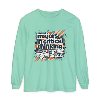 Critical Thinking Major Long Sleeve Tee — "Majors in Critical Thinking, Minors in Reading Ingredient Lists" - ConsciousValues