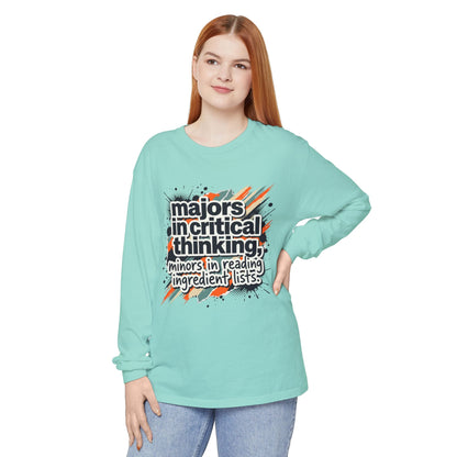 Critical Thinking Major Long Sleeve Tee — "Majors in Critical Thinking, Minors in Reading Ingredient Lists" - ConsciousValues