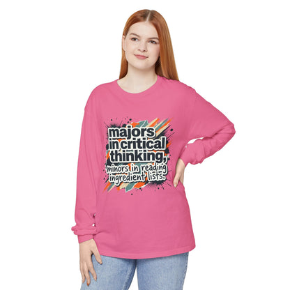Critical Thinking Major Long Sleeve Tee — "Majors in Critical Thinking, Minors in Reading Ingredient Lists" - ConsciousValues