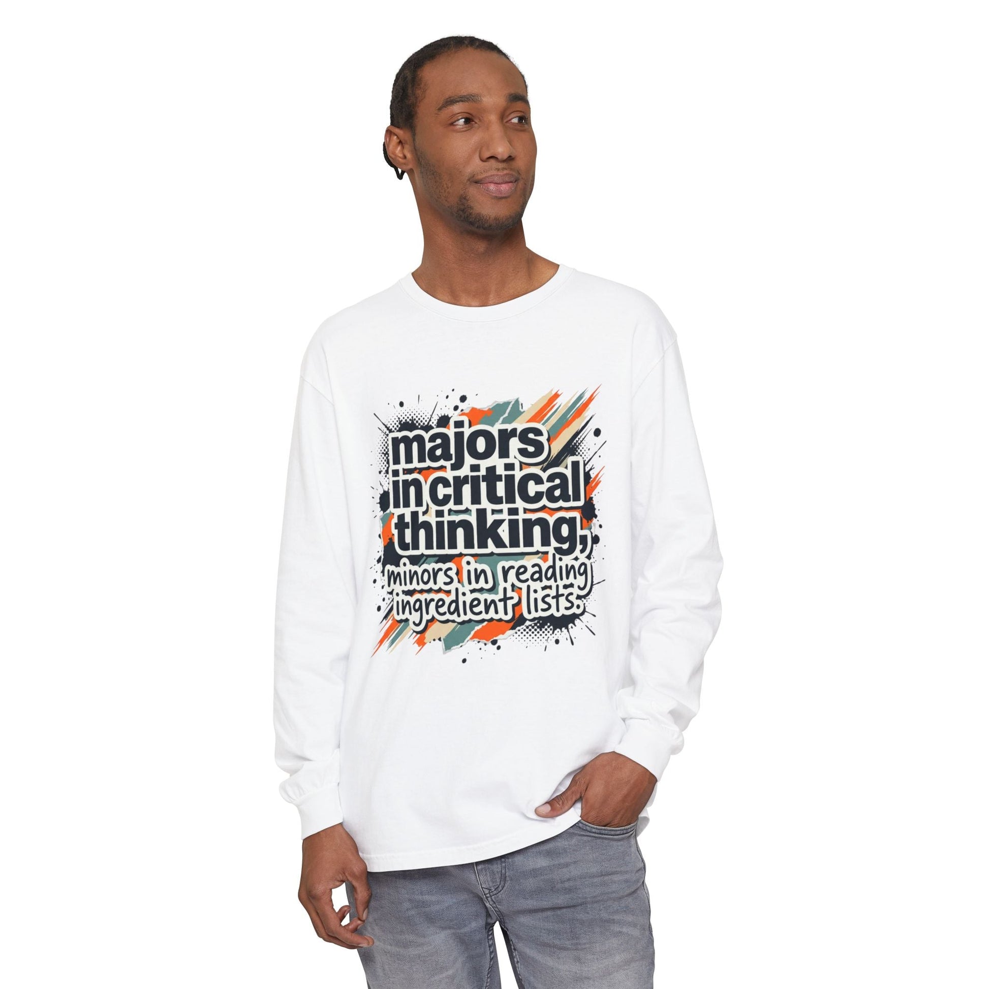 Critical Thinking Major Long Sleeve Tee — "Majors in Critical Thinking, Minors in Reading Ingredient Lists" - ConsciousValues