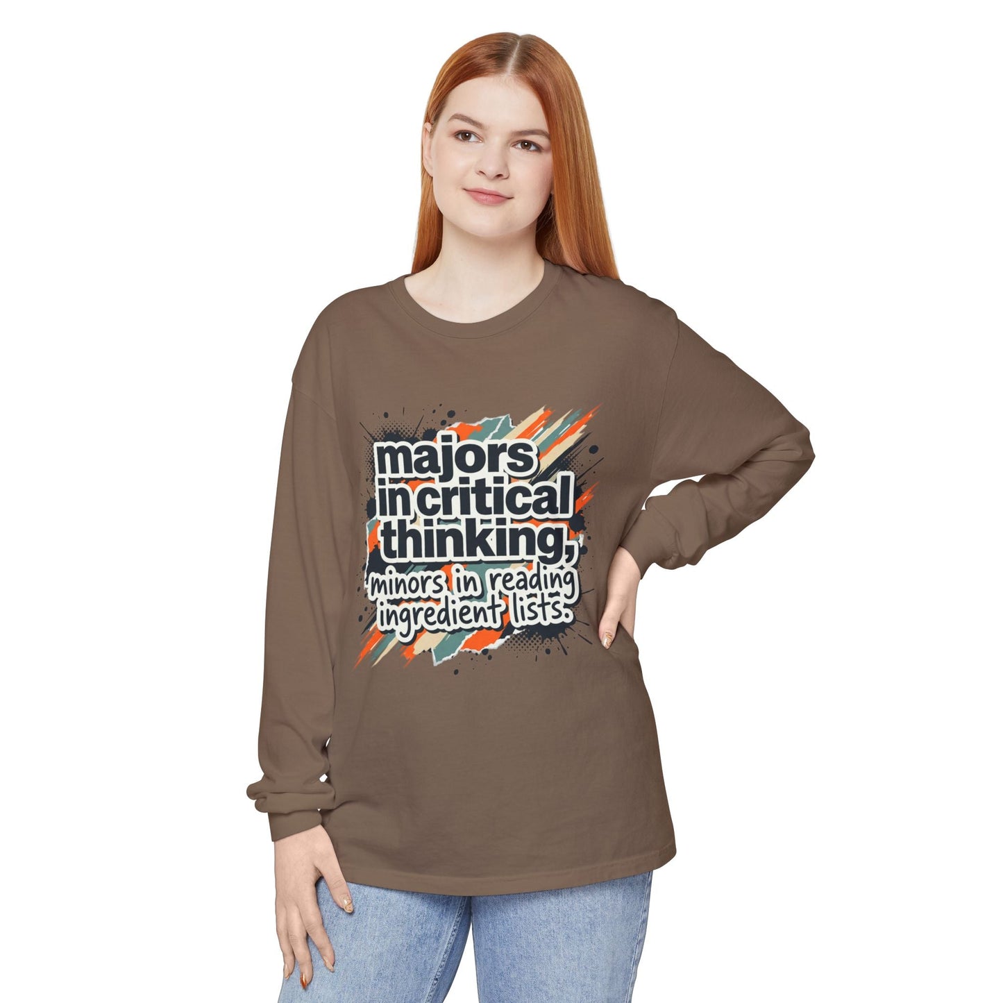 Critical Thinking Major Long Sleeve Tee — "Majors in Critical Thinking, Minors in Reading Ingredient Lists" - ConsciousValues