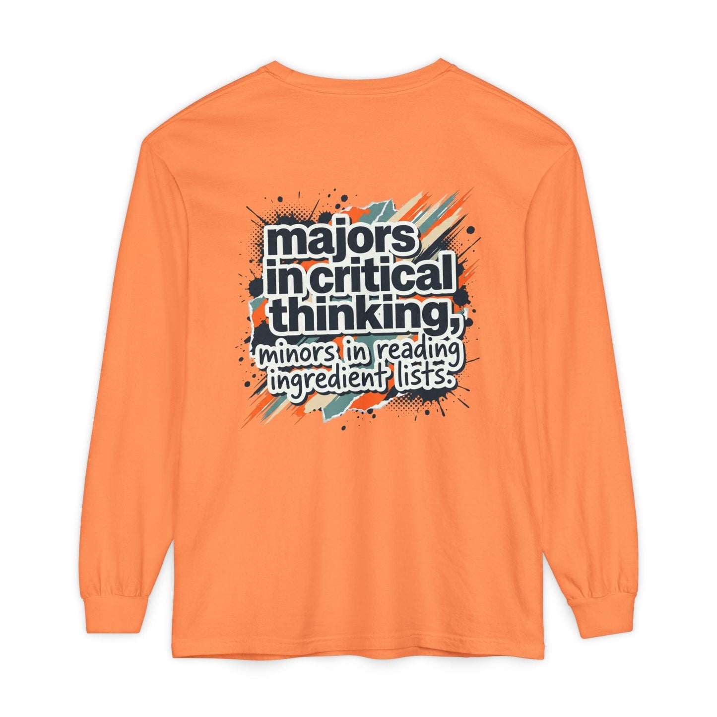 Critical Thinking Major Long Sleeve Tee — "Majors in Critical Thinking, Minors in Reading Ingredient Lists" - ConsciousValues