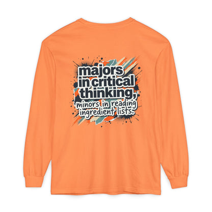 Critical Thinking Major Long Sleeve Tee — "Majors in Critical Thinking, Minors in Reading Ingredient Lists" - ConsciousValues