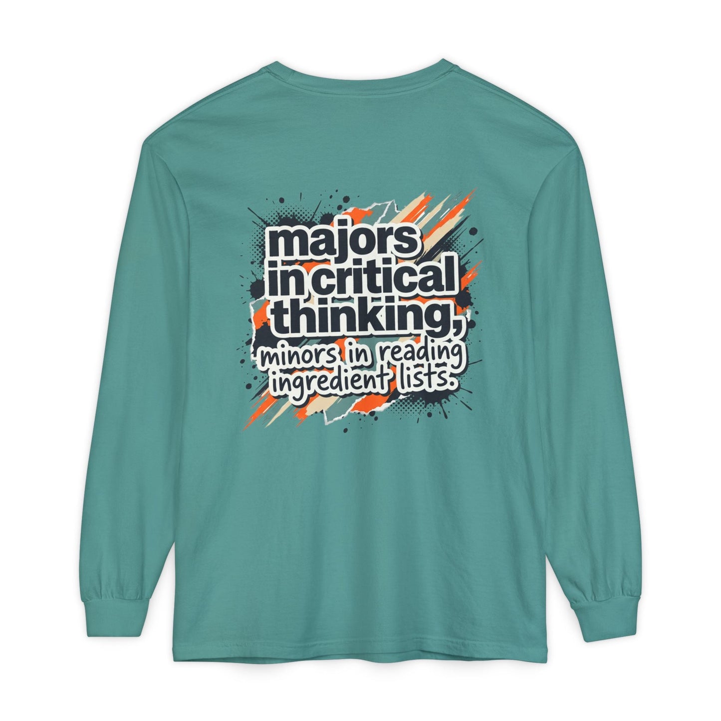 Critical Thinking Major Long Sleeve Tee — "Majors in Critical Thinking, Minors in Reading Ingredient Lists" - ConsciousValues