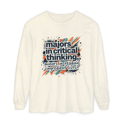 Critical Thinking Major Long Sleeve Tee — "Majors in Critical Thinking, Minors in Reading Ingredient Lists" - ConsciousValues